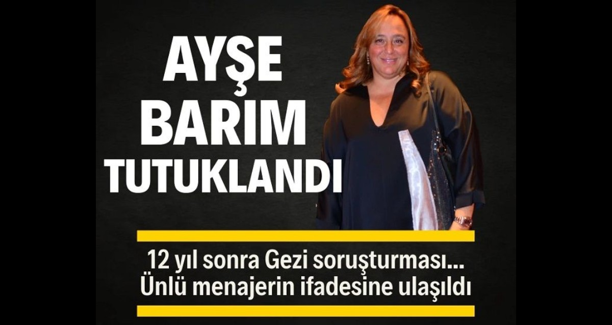 Ayşe Barım tutuklandı